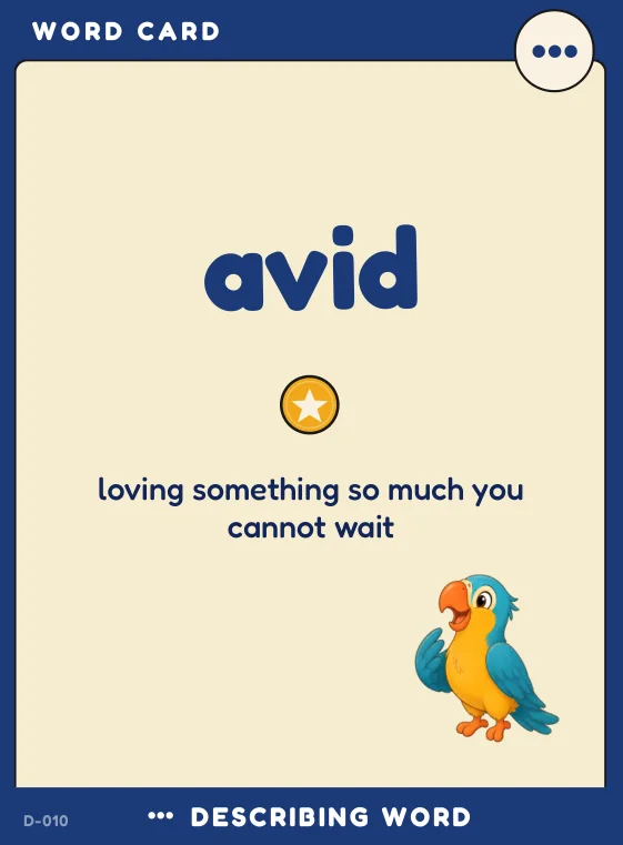 Word card: avid — super keen; loving something so much you cannot wait.