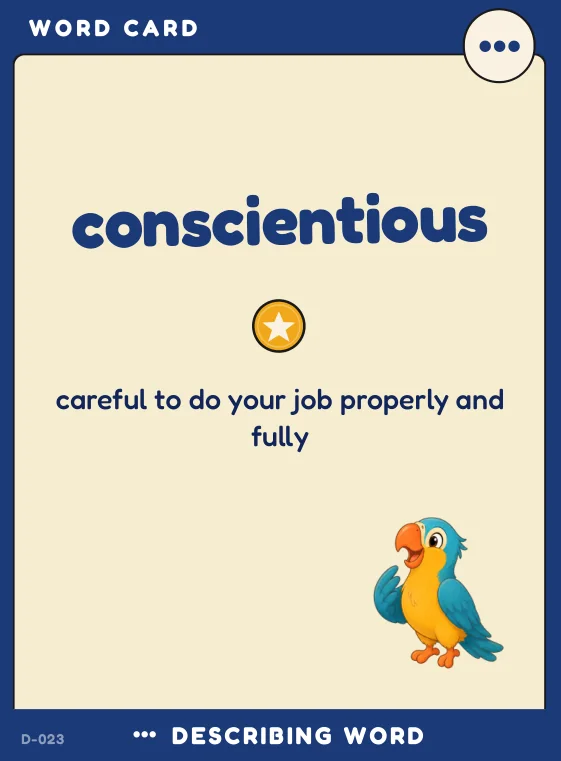 Word card: conscientious — careful to do your job properly and fully.